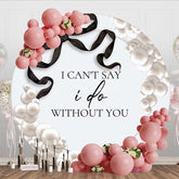 Aperturee Aperturee Pearl Bow Cant Say I Do Without You Round Backdrop